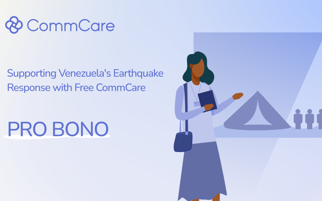 Pro Bono CommCare for organizations responding to the earthquakes in Venezuela
